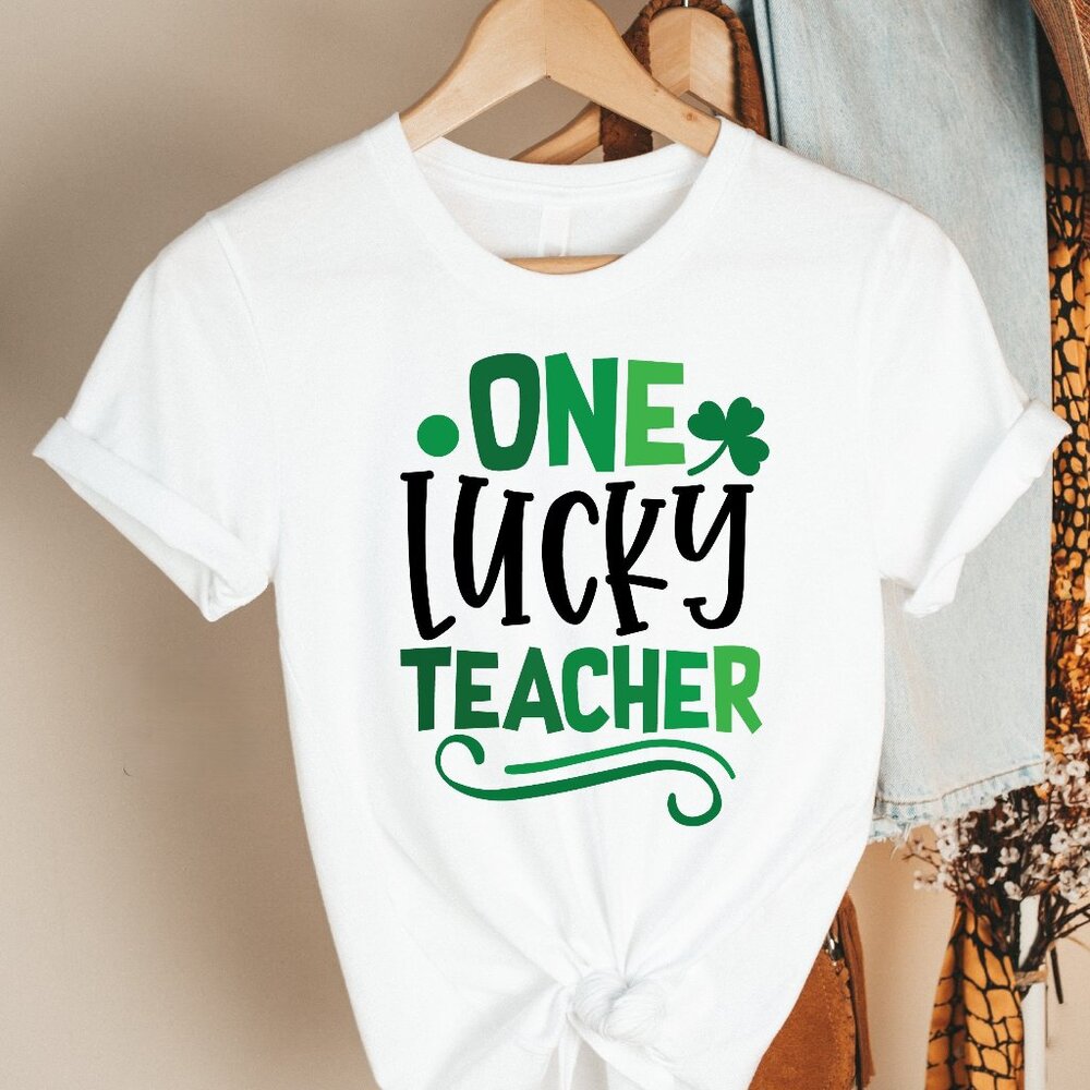 St Patrick's Day T-Shirt, One Lucky Teacher, Happy St Paddy's Day